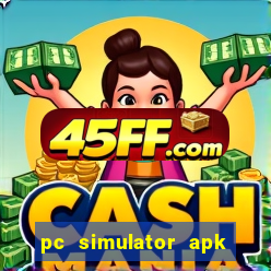pc simulator apk dinheiro infinito